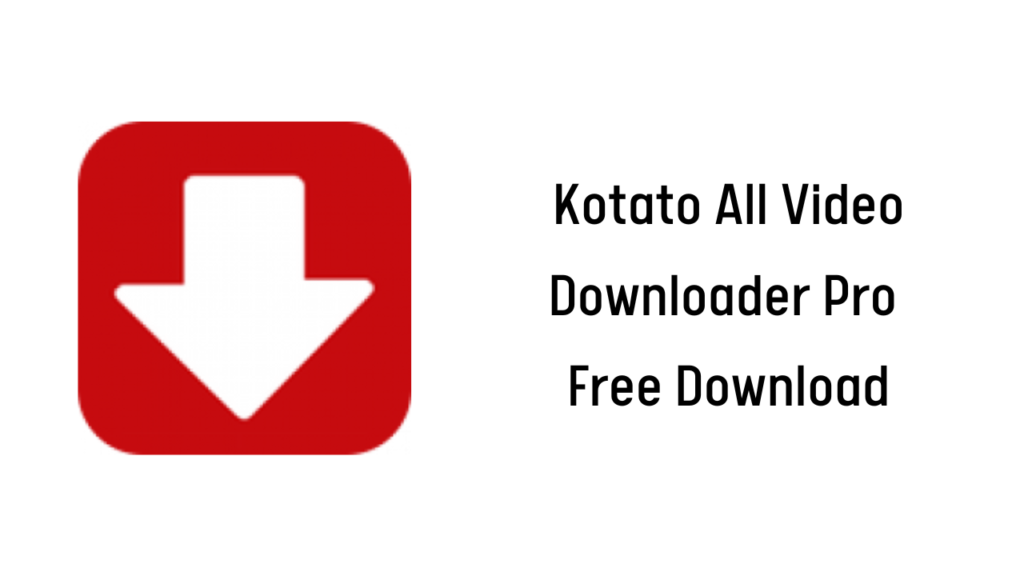 Kotato All Video Downloader full